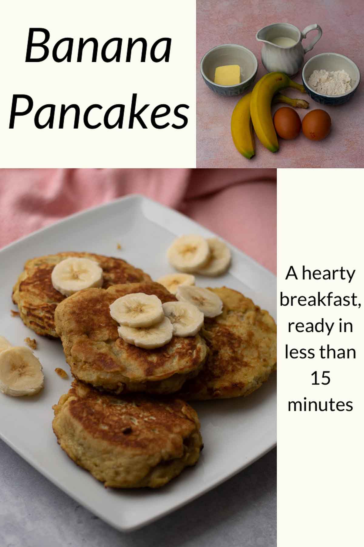 Plate of Banana Pancakes with sliced banana plus ingredients for Banana Pancakes - 2 bananas, 2 eggs, milk in a jug, flour, butter